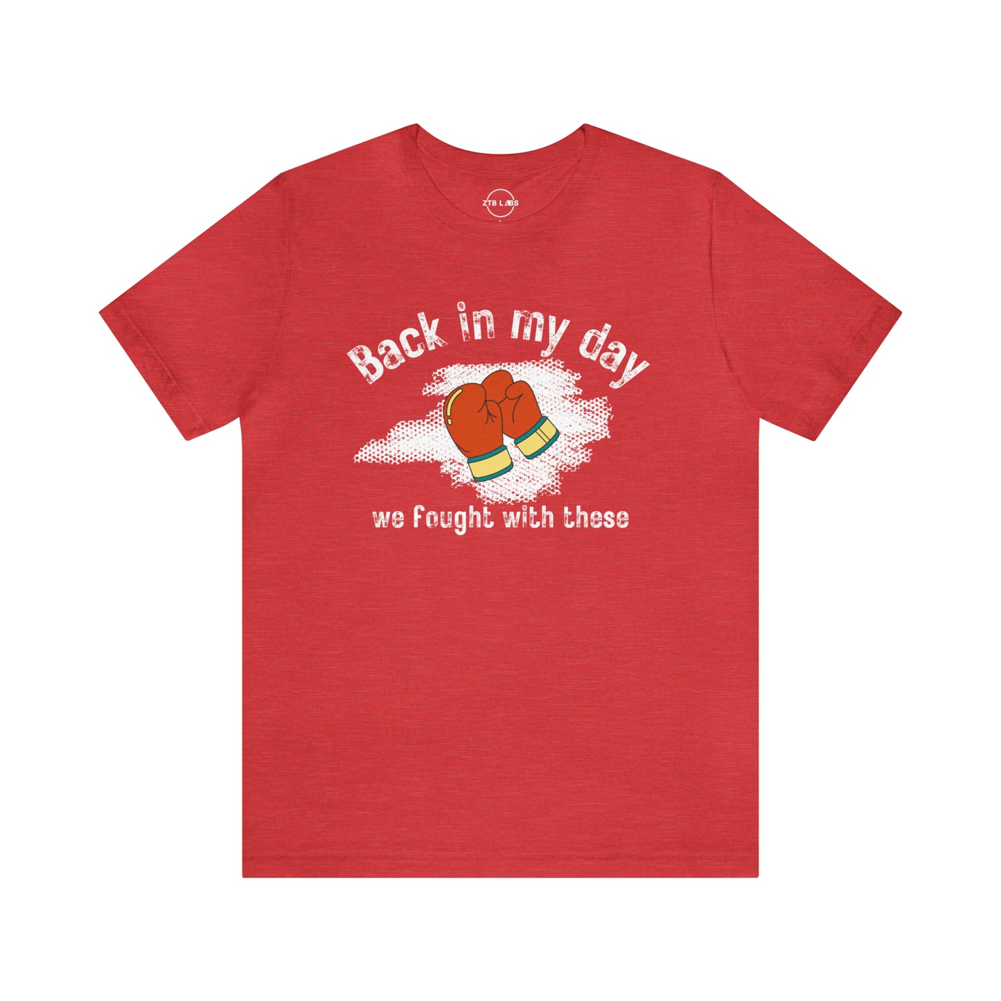 Meme Shirt: Back in my day we fought with these, boxing, Funny Shirt, Boomer Shirt, 90s shirt, Unisex, T Shirt