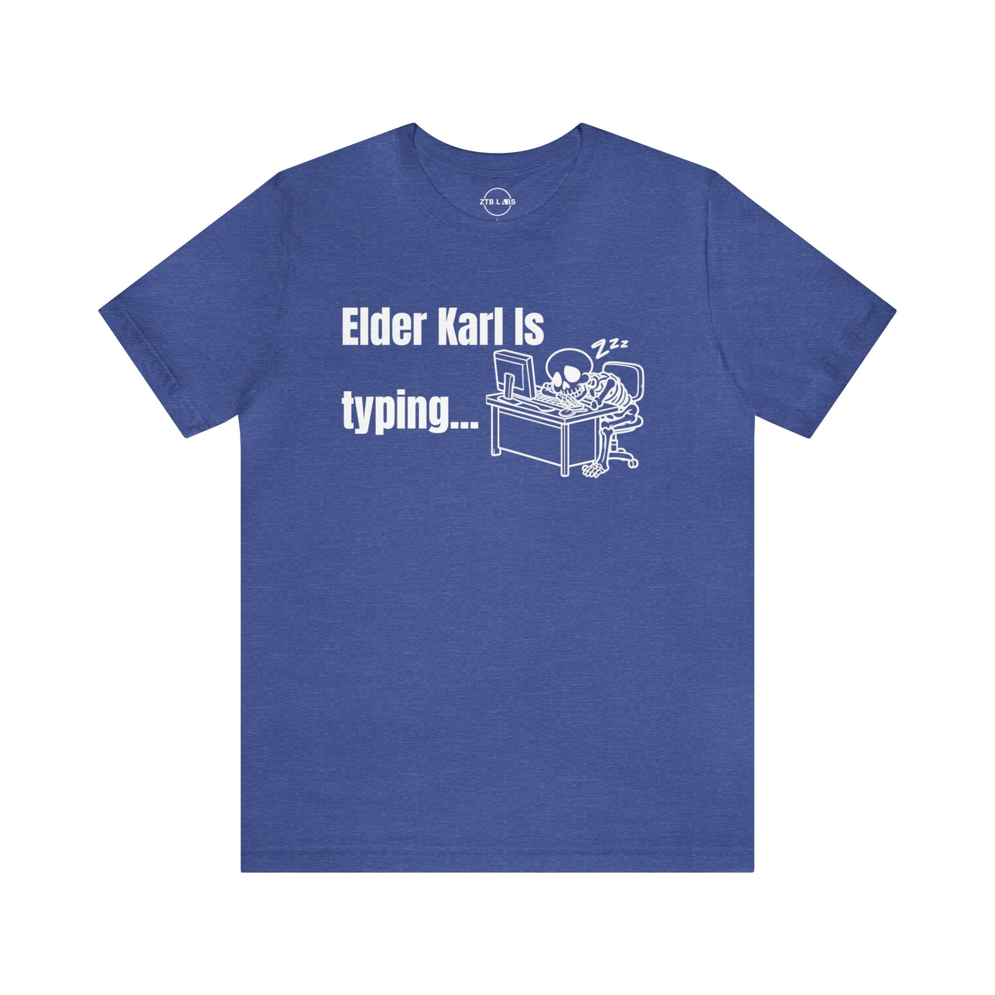 Meme Shirt: Elder Karl is Typing, Funny Shirt, Boomer Shirt, 90s shirt, Unisex, T Shirt, Typing