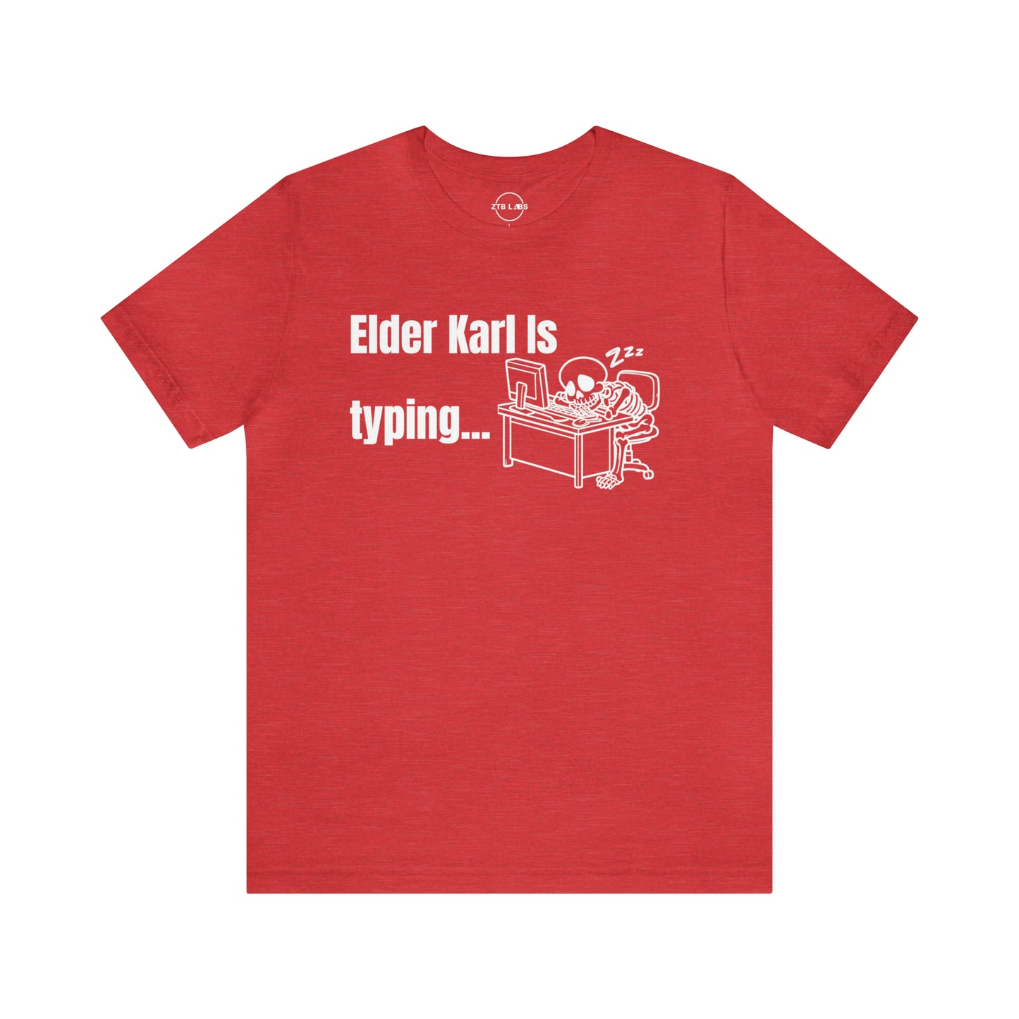 Meme Shirt: Elder Karl is Typing, Funny Shirt, Boomer Shirt, 90s shirt, Unisex, T Shirt, Typing