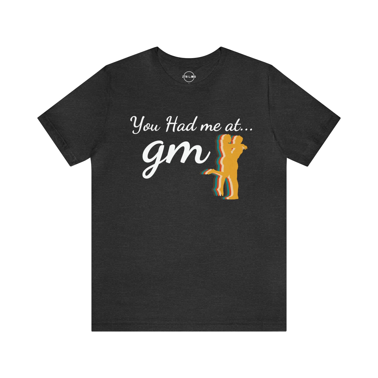 Meme Shirt: You had me at GM, Funny Shirt, Boomer Shirt, 90s shirt, Unisex, T Shirt, GM