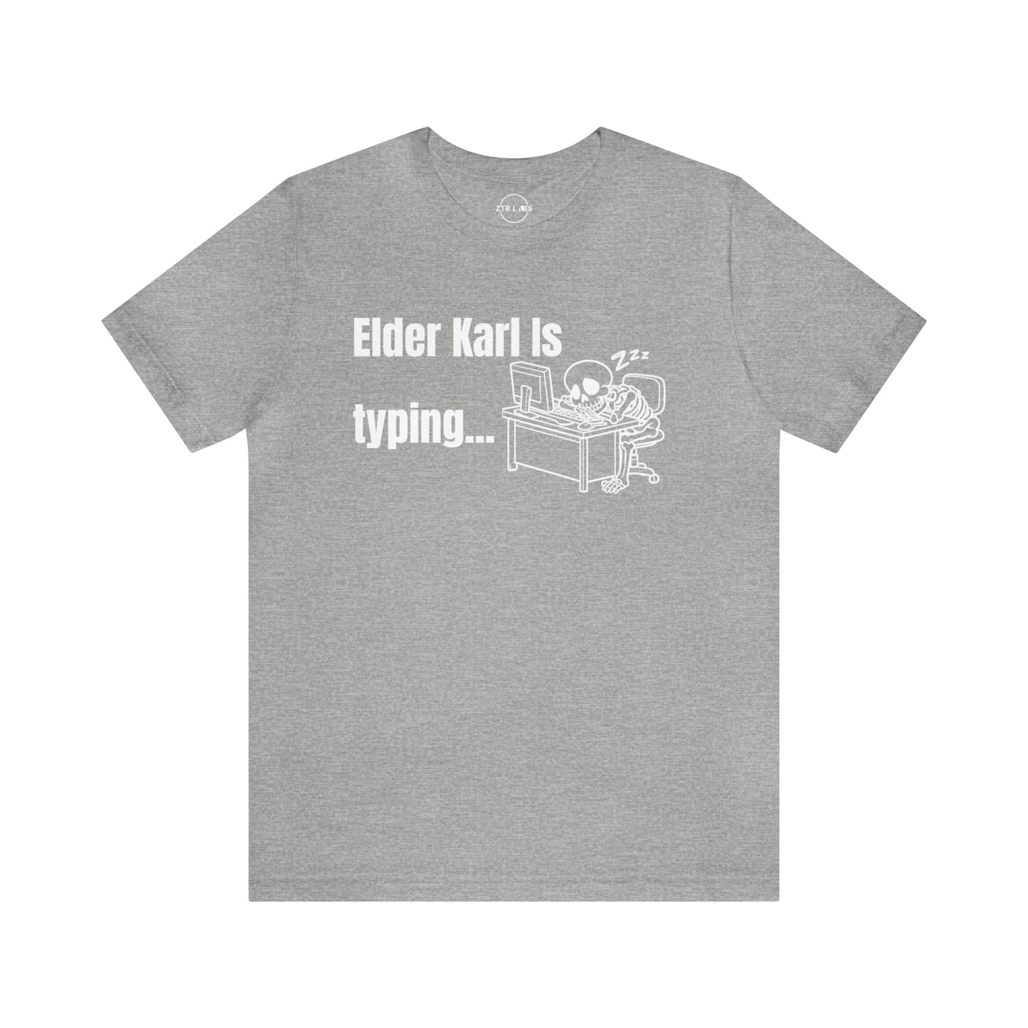 Meme Shirt: Elder Karl is Typing, Funny Shirt, Boomer Shirt, 90s shirt, Unisex, T Shirt, Typing