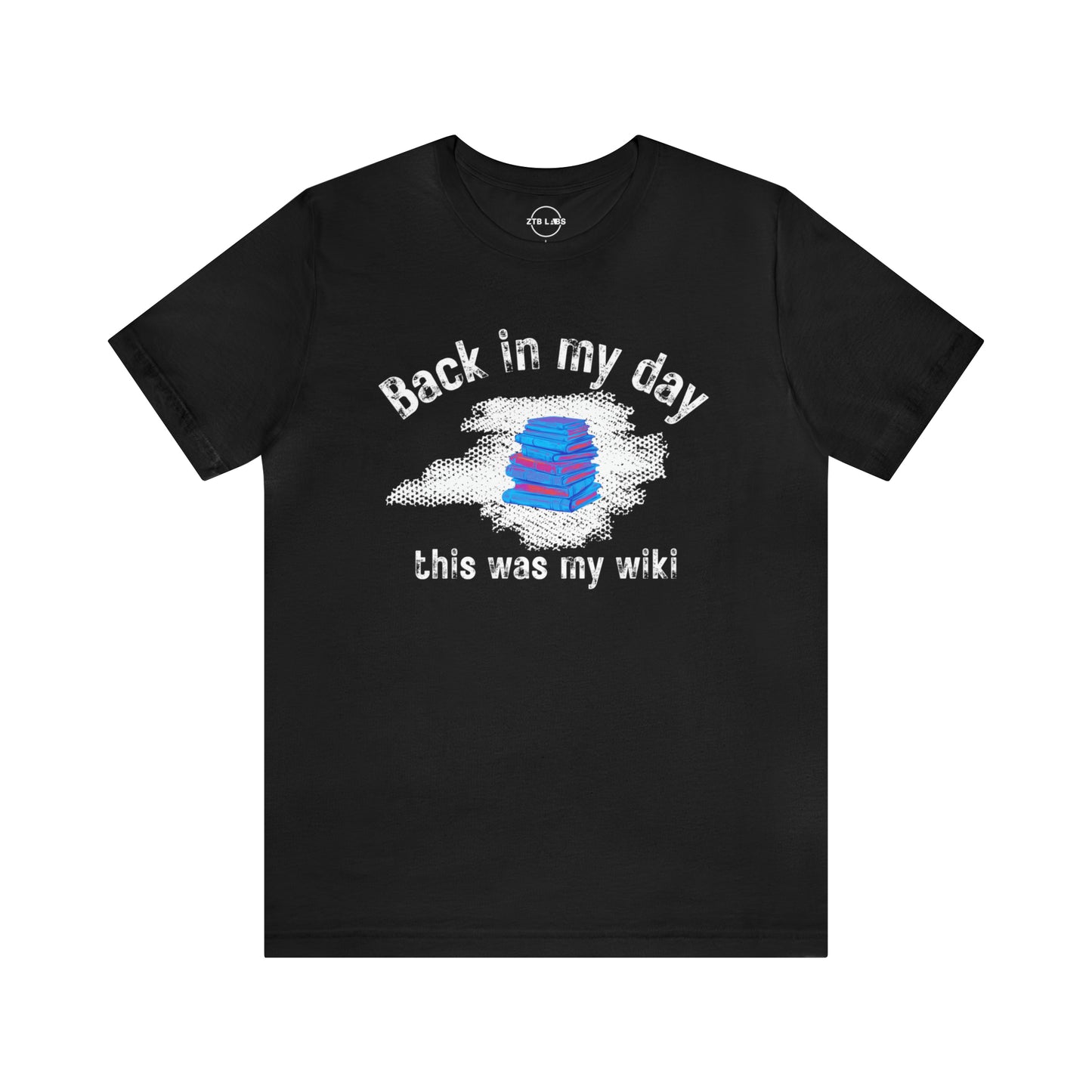 Meme Shirt: Back in my day this was my wiki, Funny Shirt, Boomer Shirt, 90s shirt, Unisex, T Shirt