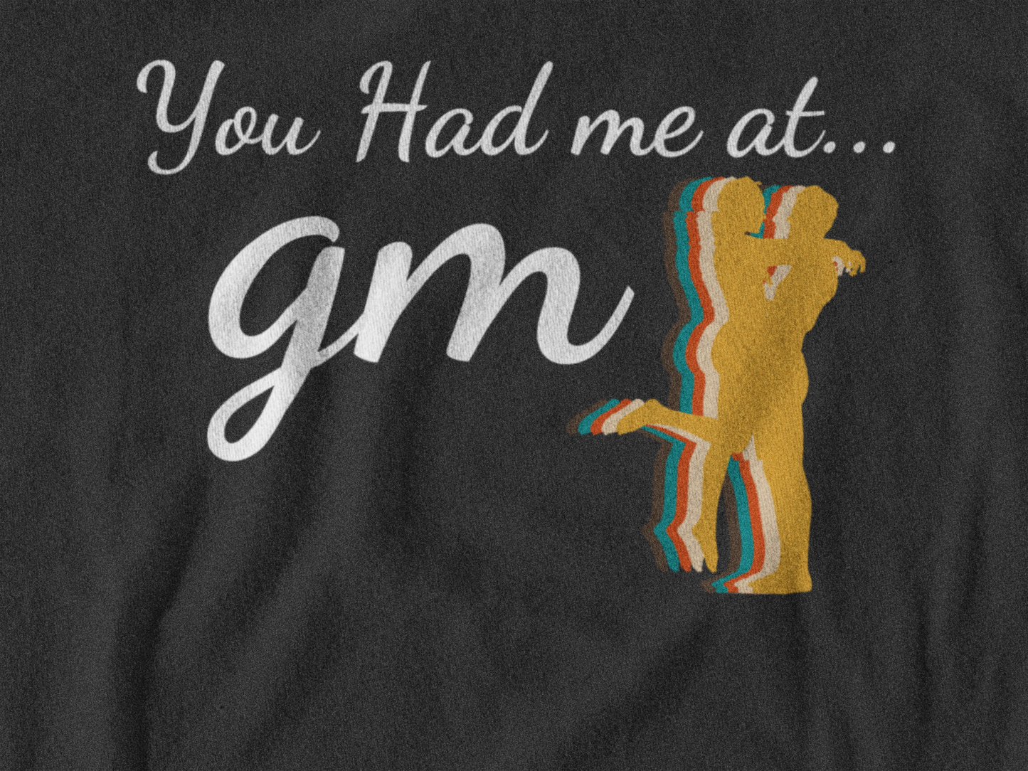 Meme Shirt: You had me at GM, Funny Shirt, Boomer Shirt, 90s shirt, Unisex, T Shirt, GM