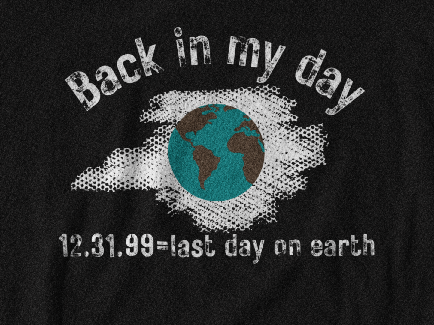 Meme Shirt: Back in my day Y2k was the last day on Earth, Y2k, Funny Shirt, Boomer Shirt, 90s shirt, Unisex, T Shirt